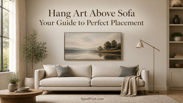 Hang Art Above Sofa: Your Guide to Perfect Placement