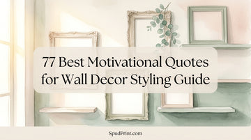 77 Best Motivational Quotes for Wall Decor Styling Guide