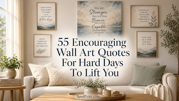 55 Encouraging Wall Art Quotes For Hard Days To Lift You