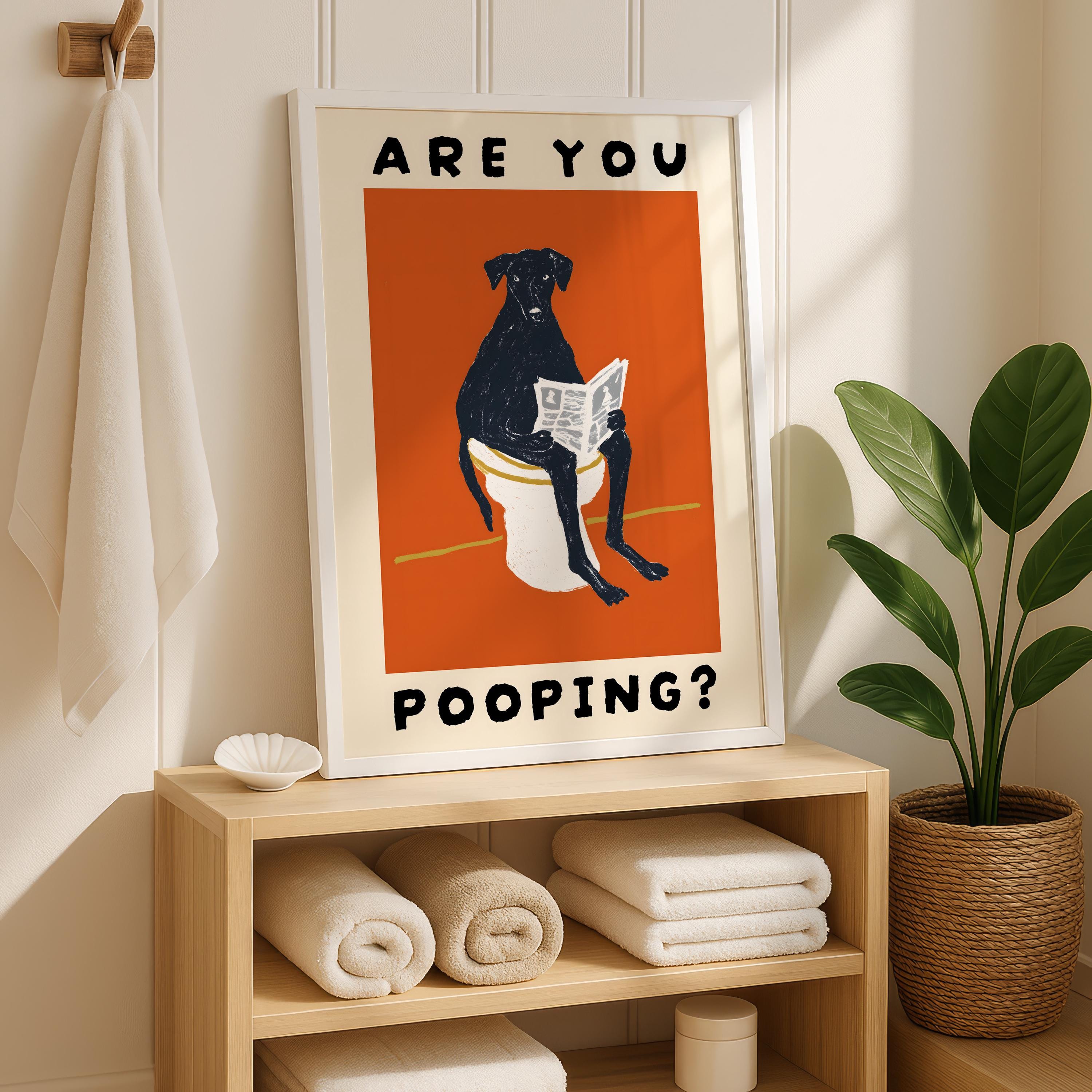 Funny Bathroom Wall Art – Dog “Are You Pooping” Poster Print