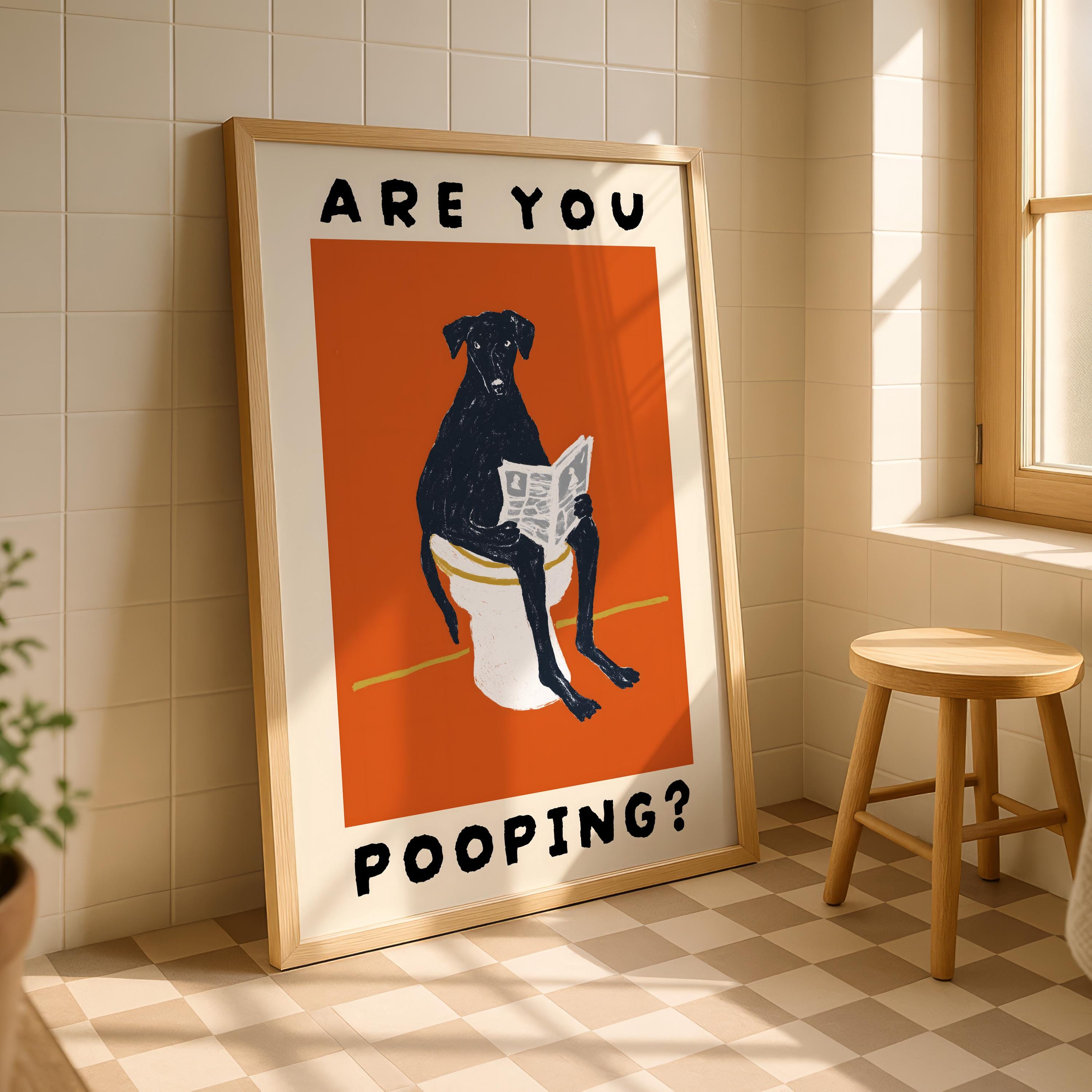 Funny Bathroom Wall Art – Dog “Are You Pooping” Poster Print