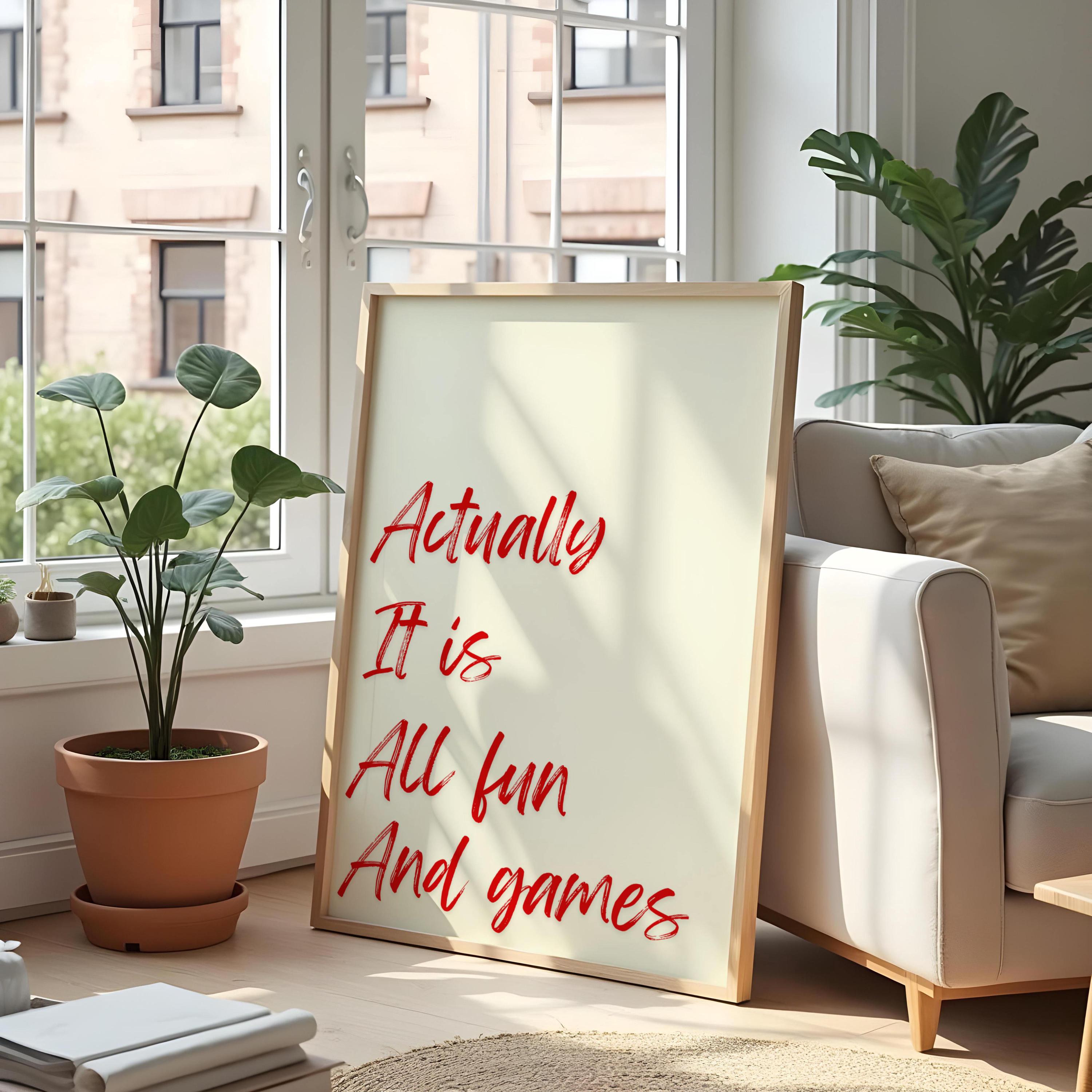 Funny Quote Wall Art Print – Actually It Is All Fun and Games Red Brush Poster