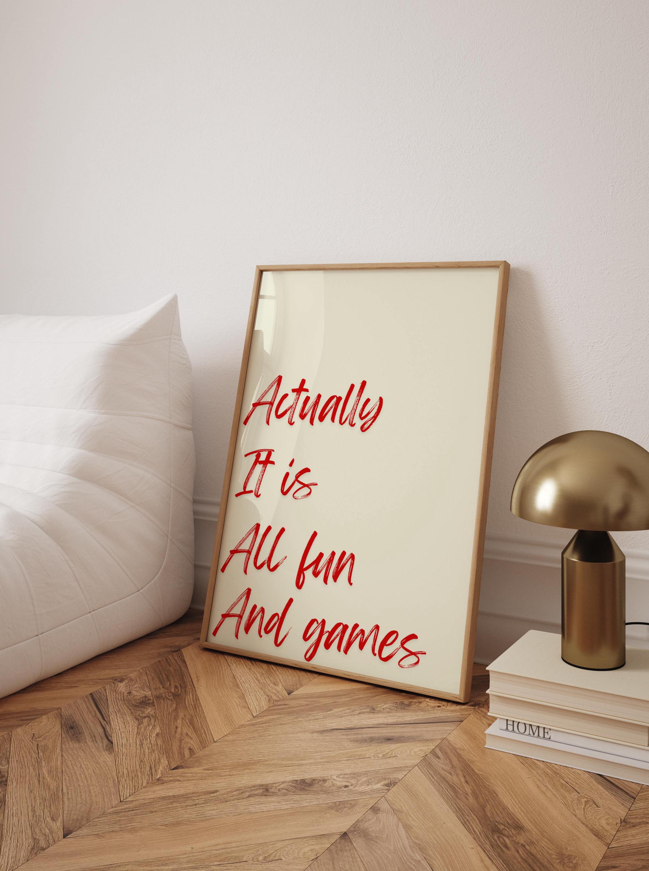 Funny Quote Wall Art Print – Actually It Is All Fun and Games Red Brush Poster